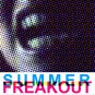 Summer Freakout