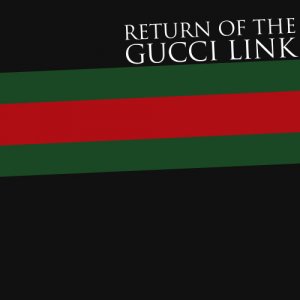 The Return of the Gucci Link