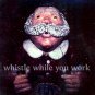 Whistle While You Work
