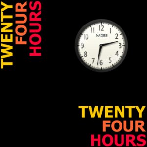 Twenty Four Hours