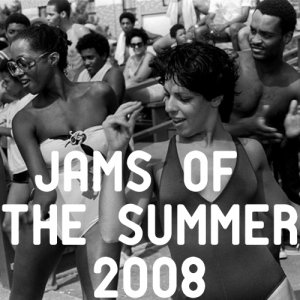 Jams of the Summer 2008