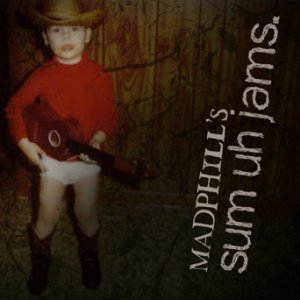 Madphill's SUM UH JAMS