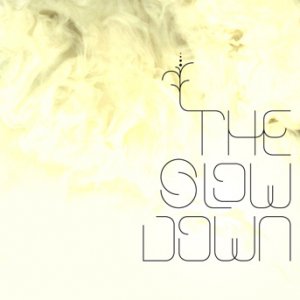 The Slow Down