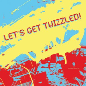 Let's Get Twizzled!