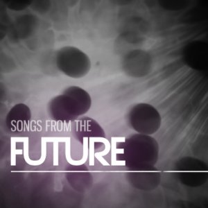 Songs From the Future