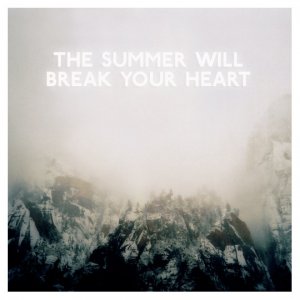 The Summer Will Break Your Heart