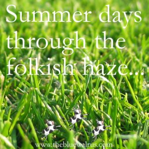 Summer days through the folkish haze